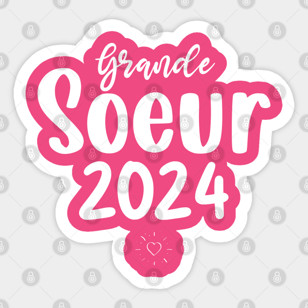 Grande Soeur 2024 Grande Soeur Gift Sticker TeePublic